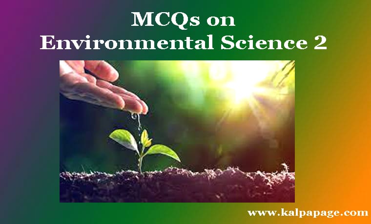 MCQs on Environmental Science 2 MCQs on Environmental Science 2