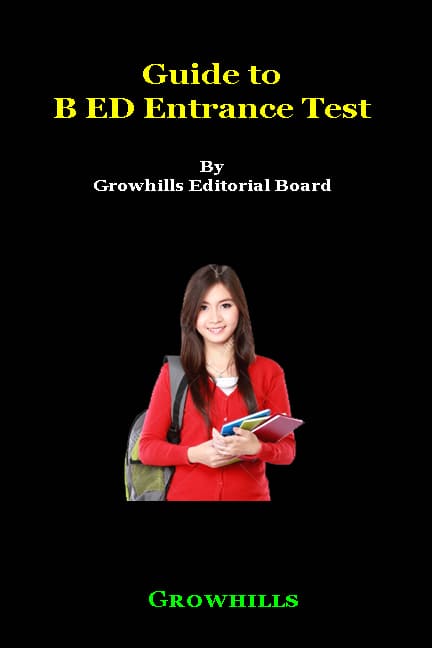 Guide to B ED Entrance Test Guide to B ED Entrance Test