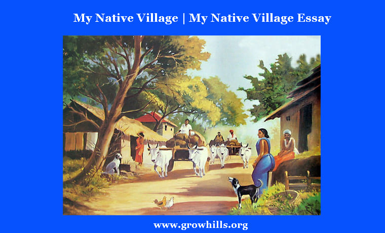 My Native Village | My Native Village Essay My Native Village My Native Village Essay