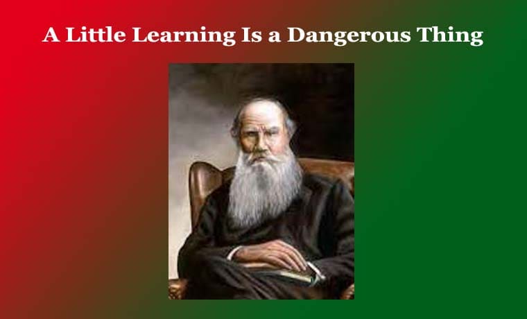 A Little Learning Is a Dangerous Thing - Elaboration 1 A Little Learning Is a Dangerous Thing - Elaboration