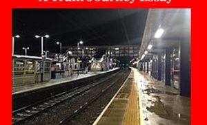 A Train Journey Essay 1 A Train Journey Essay