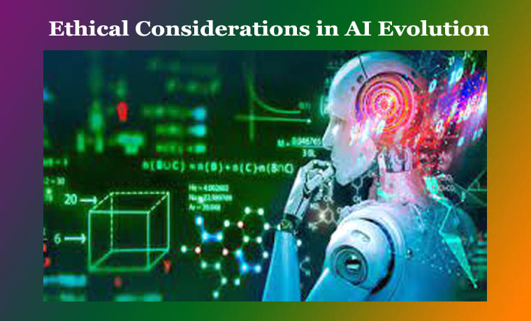 Ethical Considerations in AI Evolution 1 Ethical Considerations in AI Evolution