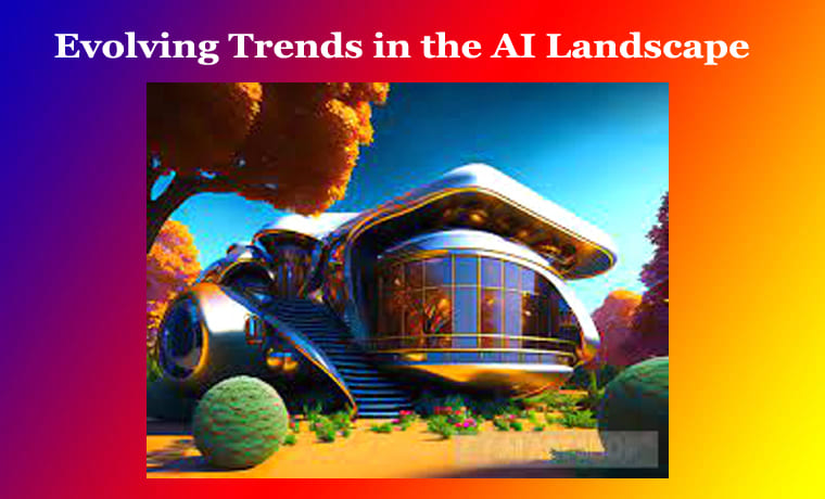 Evolving Trends in the AI Landscape 1 Evolving Trends in the AI Landscape