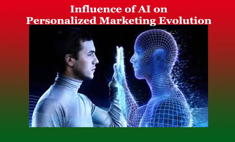 Influence of AI on Personalized Marketing Evolution 1 Influence of AI on Personalized Marketing Evolution