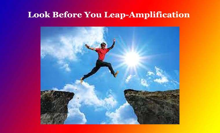 Look Before You Leap-Amplification 1 Look Before You Leap-Amplification