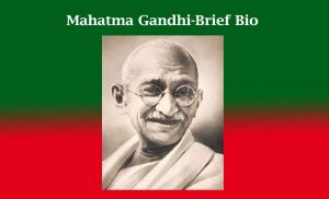 Mahatma Gandhi-Brief Bio 1 Mahatma Gandhi-Brief Bio