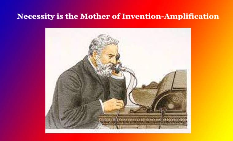 Necessity is the Mother of Invention-Amplification 1 Necessity is the Mother of Invention-Amplification