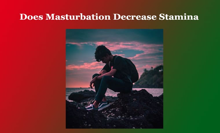 Does Masturbation Decrease Stamina 1 Does Masturbation Decrease Stamina