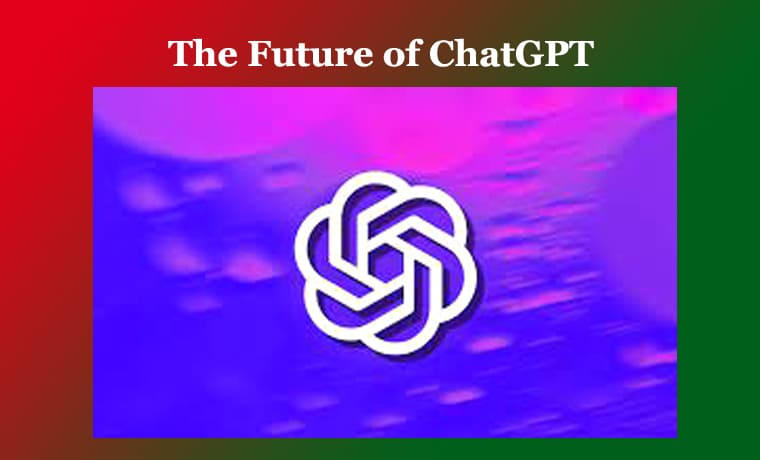 The Future of ChatGPT: Revolutionizing Communication & Artificial Intelligence 1 The Future of ChatGPT
